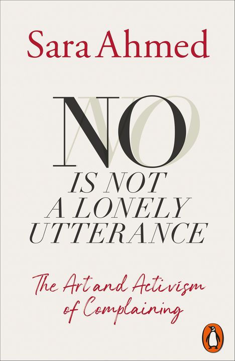 Text: "Sara Ahmed, NO IS NOT A LONELY UTTERANCE, The Art and Activism of Complaining." Unten rechts ist ein Pinguin-Logo.