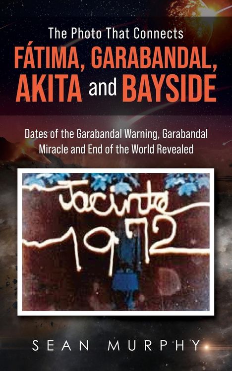 Sean Murphy: The Photo that Connects Fátima, Garabandal, Akita and Bayside, Buch