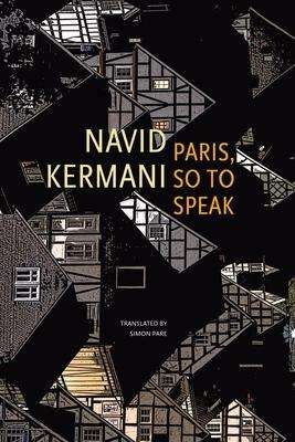 Navid Kermani: Paris, So to Speak, Buch