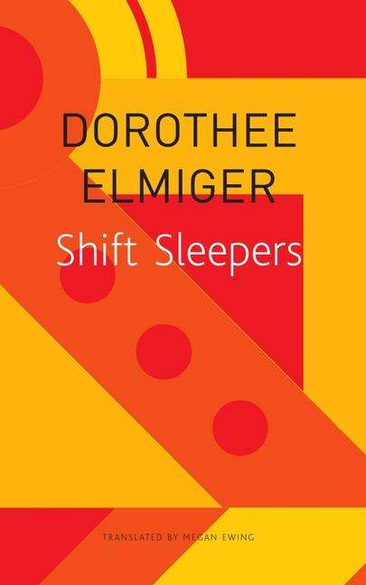 Dorothee Elmiger: Shift Sleepers, Buch
