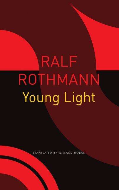 Ralf Rothmann: Young Light, Buch