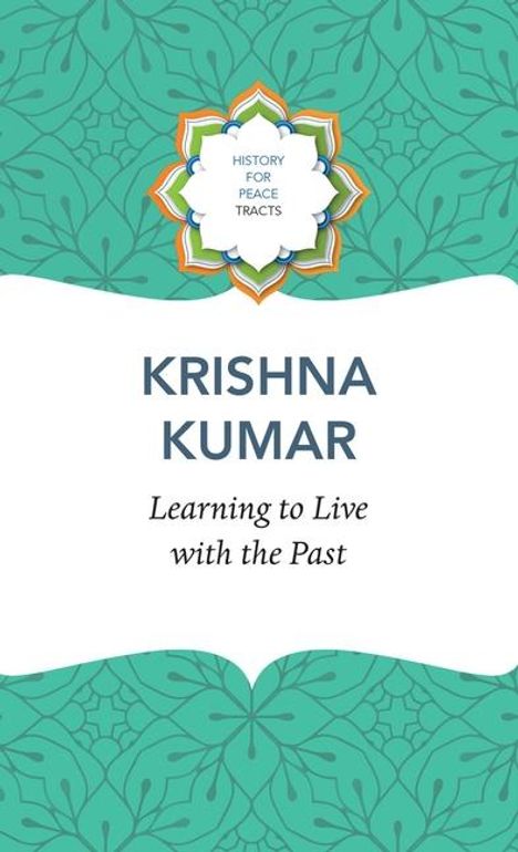 Krishna Kumar: Learning to Live with the Past, Buch