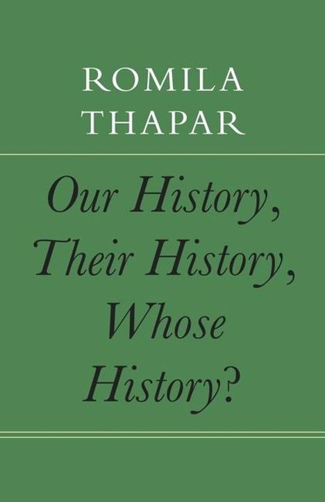 Romila Thapar: Our History, Their History, Whose History?, Buch