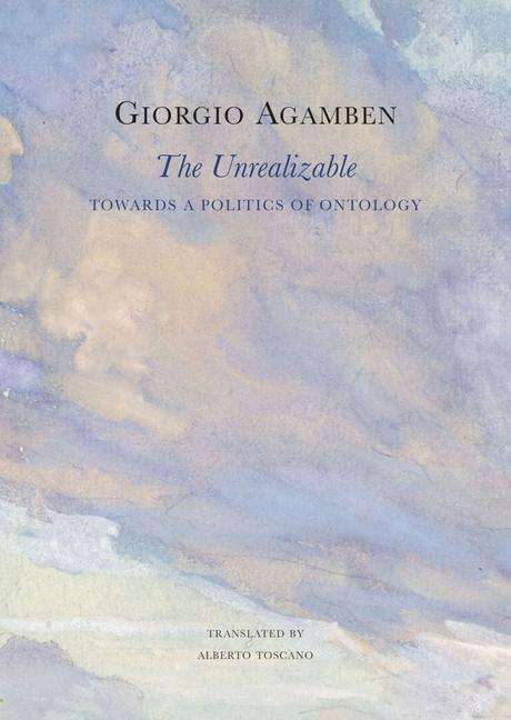 Giorgio Agamben: The Unrealizable, Buch