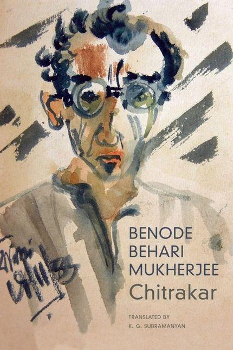 Text: "BENODE BEHARI MUKHERJEE Chitrakar." Darunter: "TRANSLATED BY K. G. SUBRAMANYAN." Illustration eines Mannes mit Brille.