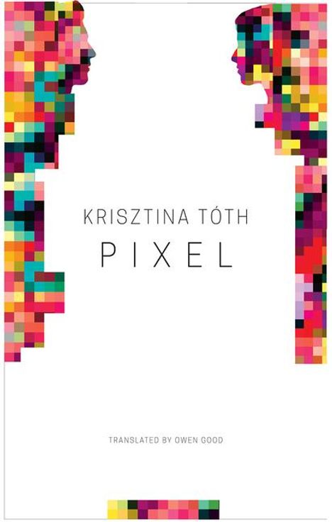 Krisztina Tóth: Pixel, Buch