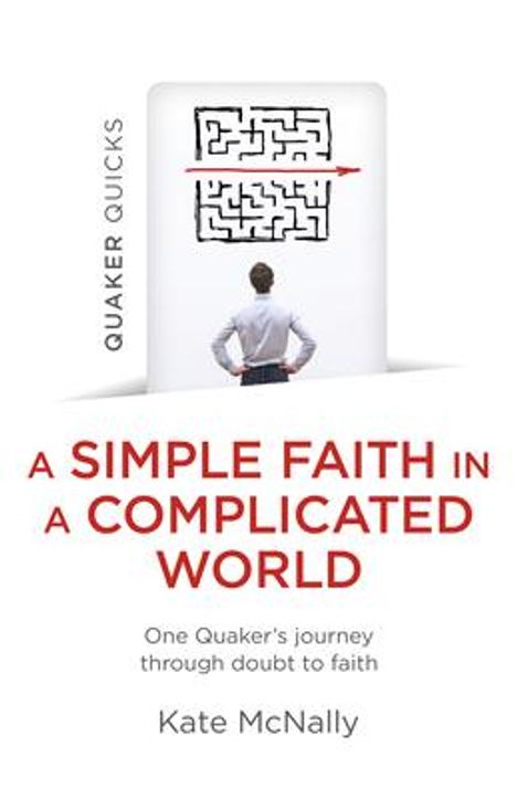 Kate Mcnally: Quaker Quicks - A Simple Faith in a Complicated World, Buch