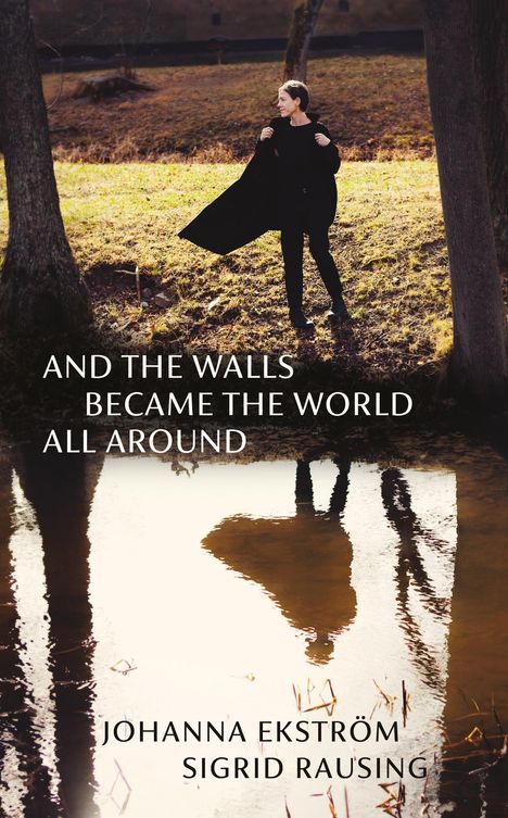 Johanna Ekstrom: And the Walls Became the World All Around, Buch