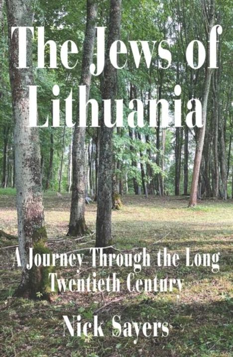Nick Sayers: The Jews of Lithuania, Buch