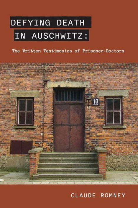 "DEFYING DEATH IN AUSCHWITZ: The Written Testimonies of Prisoner-Doctors" von Claude Romney. Ziegelwand mit Tür und Stufen.