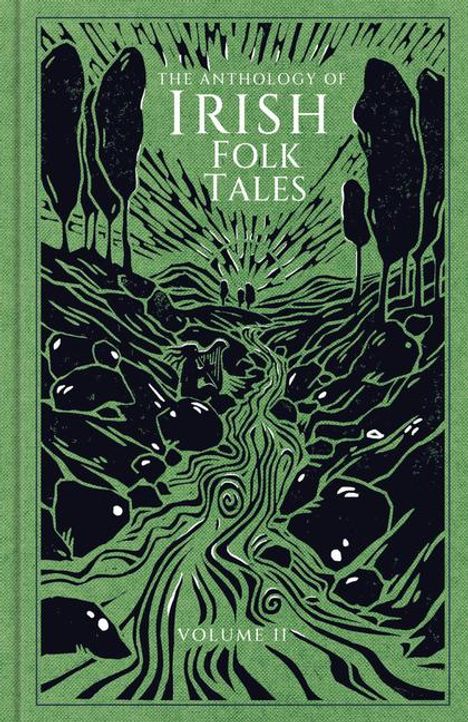 The Anthology of Irish Folk Tales Volume II. Illustration: Landschaft mit Bäumen und einem Fluss in Schwarz und Grün.