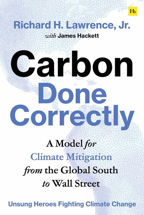 Richard H Lawrence Jr: Carbon Done Correctly, Buch