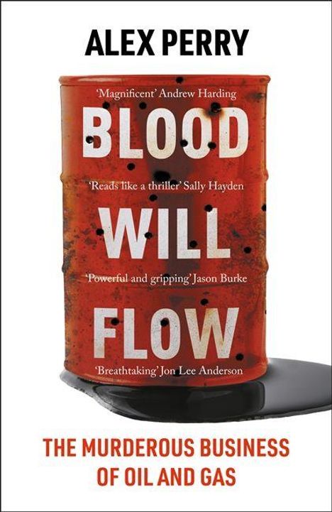 "Blood Will Flow: The Murderous Business of Oil and Gas" von Alex Perry. Ein rotes Ölfass mit schwarzem Ölaustritt.