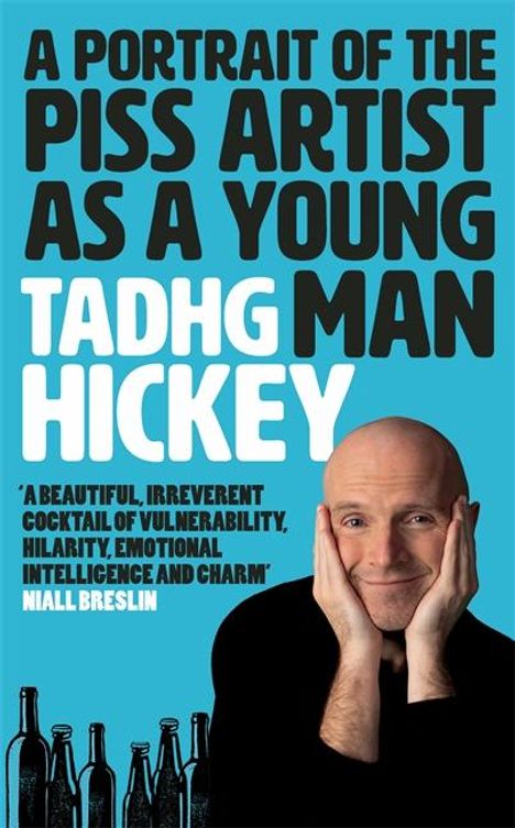 Tadhg Hickey: A Portrait of the Piss Artist as a Young Man, Buch