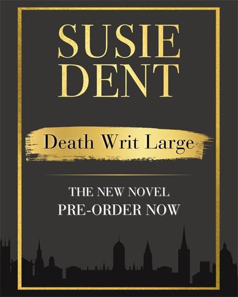 „Susie Dent“, „Death Writ Large“, „The New Novel“, „Pre-order Now“. Dunkler Hintergrund, goldene Akzente, Stadtsilhouette unten.
