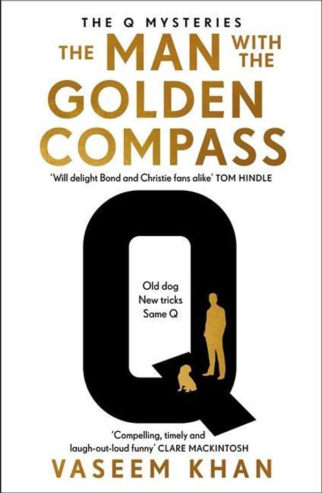 "The Q Mysteries: The Man with the Golden Compass" von Vaseem Khan. "Old dog, New tricks, Same Q." Silhouetten eines Mannes und Hundes.