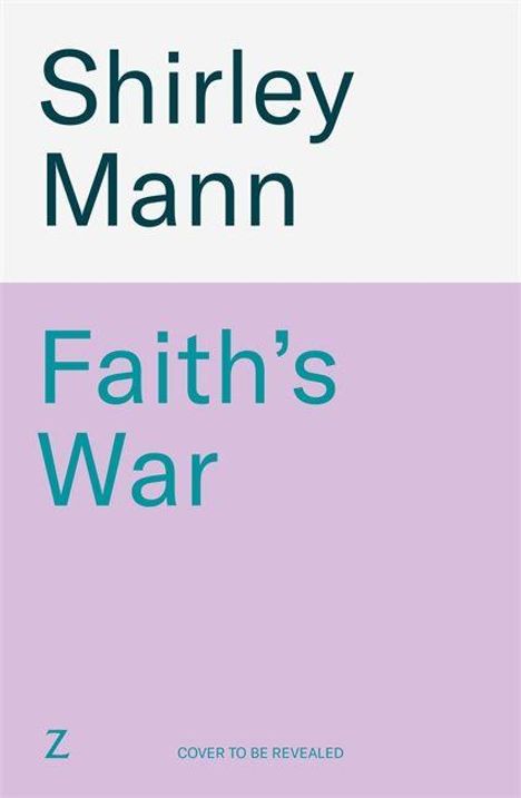 Text: "Shirley Mann, Faith's War". Weißer und lila Hintergrund. Z-Logo unten links. "COVER TO BE REVEALED" unten.