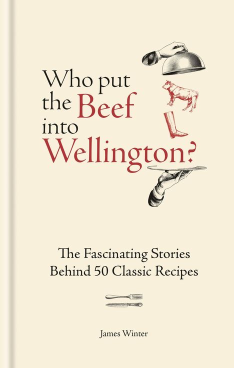 Titel: "Who put the Beef into Wellington?" Illustrationen von Besteck, einer Hand mit Servierhaube, Kuh und Stiefel.