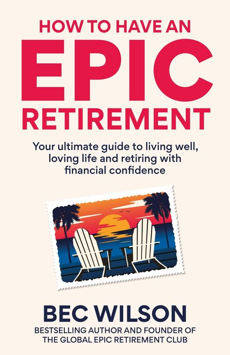 "HOW TO HAVE AN EPIC RETIREMENT" in großen roten Buchstaben; Bild von zwei Stühlen vor Sonnenuntergang zwischen Palmen.