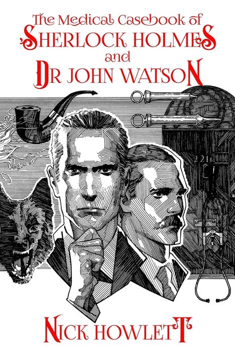 Nick Howlett: The Medical Casebook of Sherlock Holmes and Doctor Watson, Buch