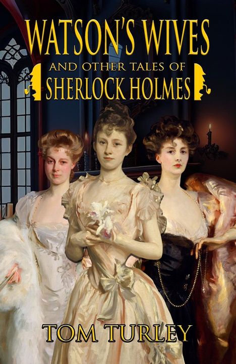 Thomas A. Turley: Watson's Wives and Other Tales of Sherlock Holmes, Buch