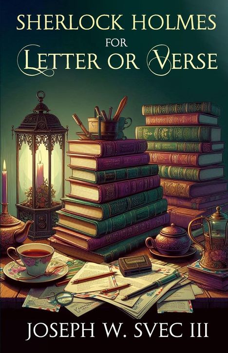 Joseph W. Svec III: Sherlock Holmes For Letter Or Verse, Buch