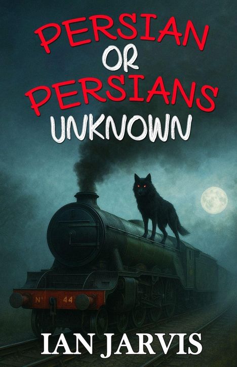 "Persian Or Persians Unknown" von Ian Jarvis. Ein Wolf mit roten Augen steht auf einer dampfenden Lokomotive bei Vollmond.