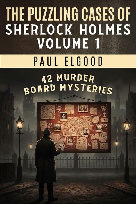 Text: "The Puzzling Cases of Sherlock Holmes Volume 1, Paul Elgood, 42 Murder Board Mysteries." Eine Illustration von Holmes vor einer Pinnwand.