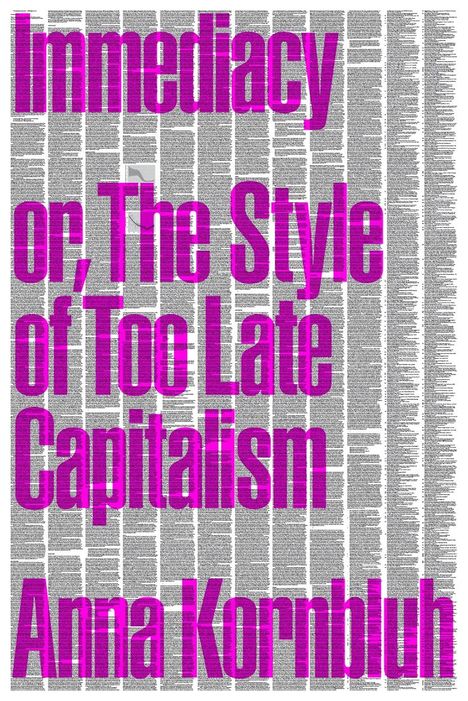 Anna Kornbluh: Immediacy, or The Style of Too Late Capitalism, Buch