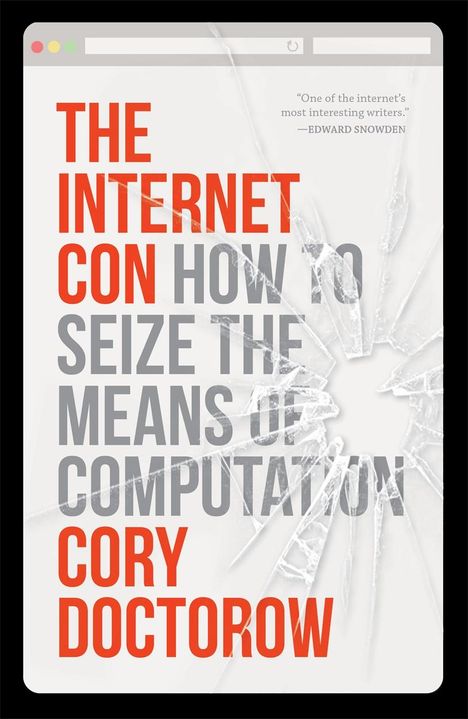 Cory Doctorow: The Internet Con, Buch