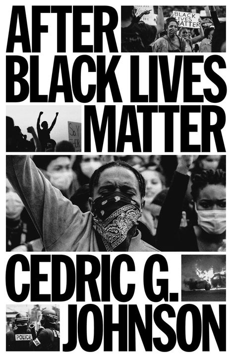 Cedric G. Johnson: After Black Lives Matter, Buch