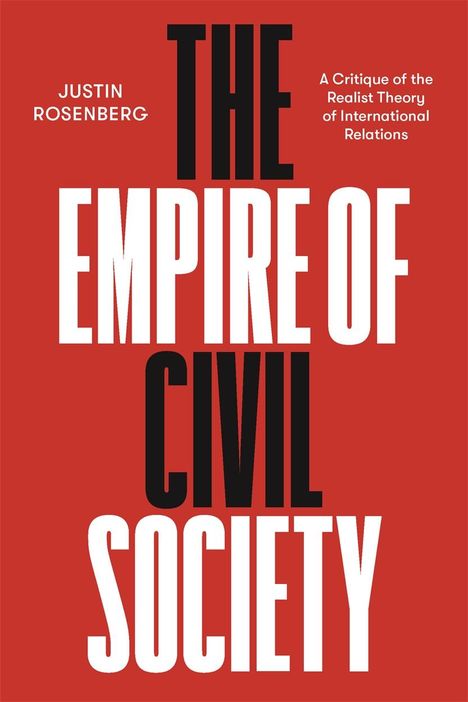 Justin Rosenberg: The Empire of Civil Society, Buch