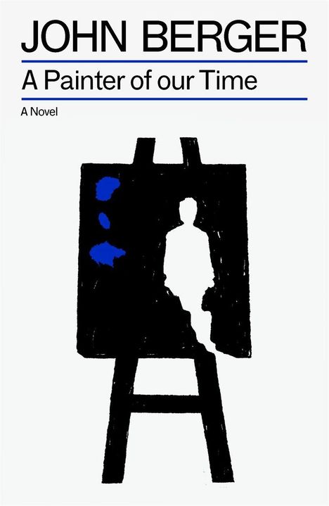 Text: "JOHN BERGER" und "A Painter of our Time A Novel".  
Illustration: Eine Silhouette auf schwarzer Staffelei mit blauen Flecken.
