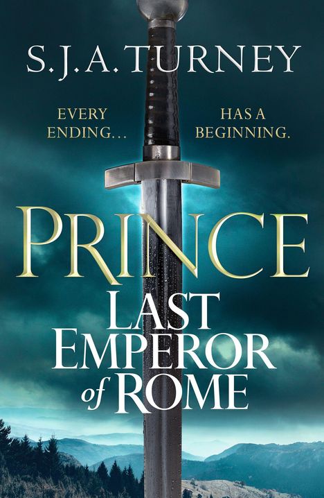 „S.J.A. Turney. Every ending... has a beginning. PRINCE Last Emperor of Rome.“ Ein Schwert vor stürmischem Himmel.