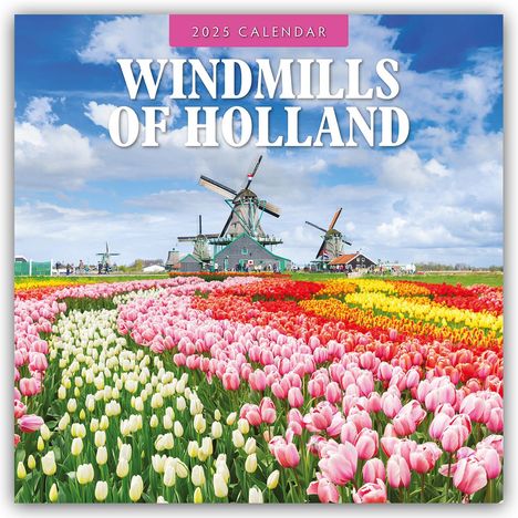 Robin Red: Windmills of Holland - Windmühlen der Niederlande 2025 - 16-Monatskalender, Kalender