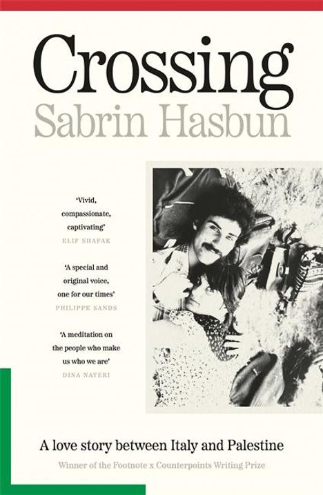 "Crossing" von Sabrin Hasbun. Zitate von Elif Shafak, Philippe Sands, Dina Nayeri. Liebesgeschichte Italien-Palästina.
