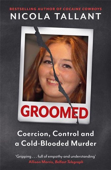 Text: "NICOLA TALLANT, GROOMED, Coercion, Control and a Cold-Blooded Murder." Zerrissenes Foto einer lächelnden Frau.