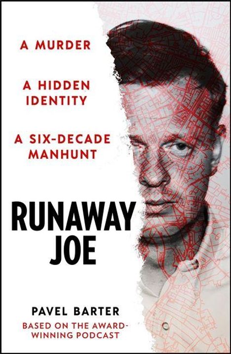 „A MURDER, A HIDDEN IDENTITY, A SIX-DECADE MANHUNT. RUNAWAY JOE. PAVEL BARTER.“ Gesicht mit roten Kartenlinien überlagert.