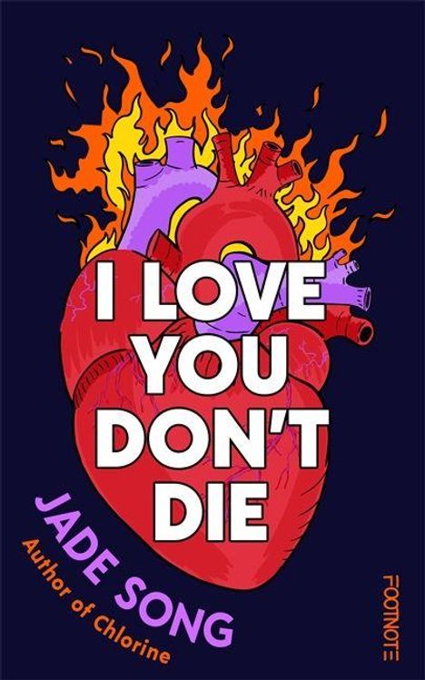 "I LOVE YOU DON'T DIE" in großen weißen Buchstaben auf einem brennenden anatomischen Herz, darunter "Jade Song".