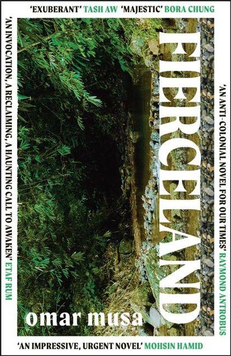 "Fierceland" von Omar Musa. Zitate von Tash Aw, Bora Chung, Raymond Antrobus, R.F. Kuang, Mohsin Hamid. Grüne Landschaft.