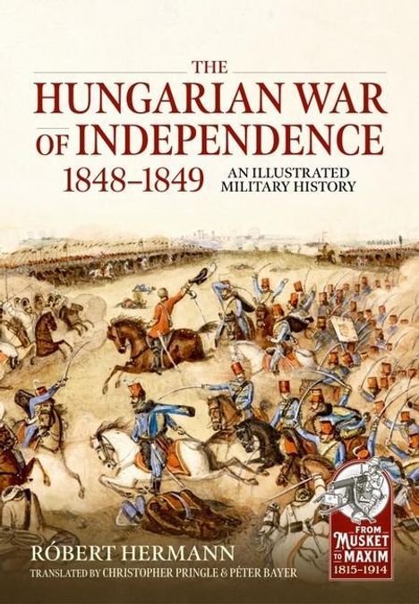 Róbert Hermann: The Hungarian War of Independence 1848-1849, Buch