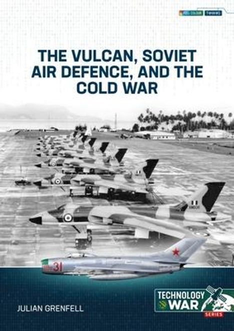 Julian Grenfell: The Vulcan, Soviet Air Defence, and the Cold War 1, Buch