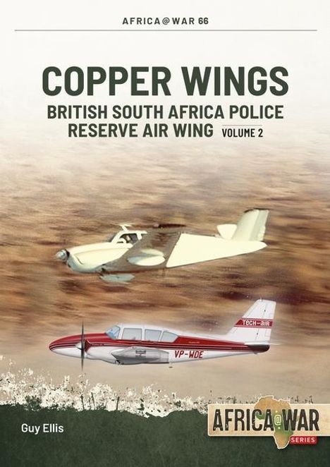 Guy Ellis: British South Africa Police Reserve Air Wing Volume 2: 1974-1980, Buch