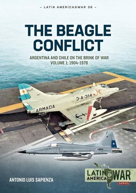 Antonio Luis Sapienza Fracchia: Beagle Conflict Volume 1: Argentina and Chile on the Brink of War in 1978, Buch