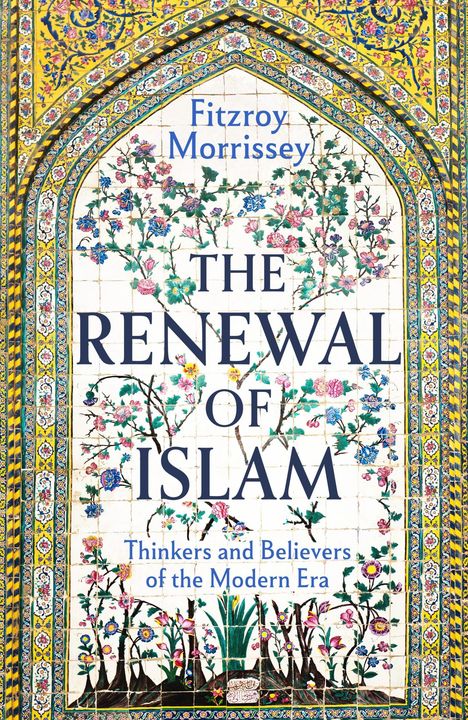 Fitzroy Morrissey: The Renewal of Islam, Buch