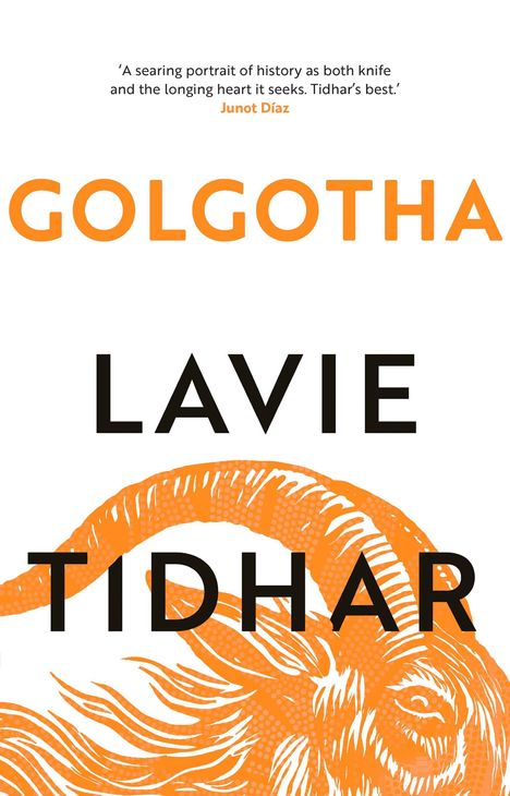 Text: „GOLGOTHA”, „LAVIE TIDHAR”. Ein Zitat von Junot Díaz. Illustration: Ein Teil eines orangefarbenen Ziegenkopfes.
