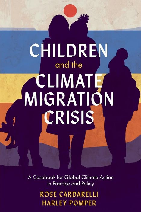 Rose Cardarelli: Children and the Climate Migration Crisis, Buch