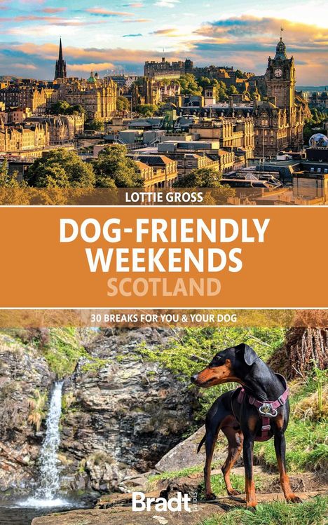 Text in großen Buchstaben: "DOG-FRIENDLY WEEKENDS SCOTLAND". Oben Edinburgh-Ansicht, unten ein Hund vor einem Wasserfall.