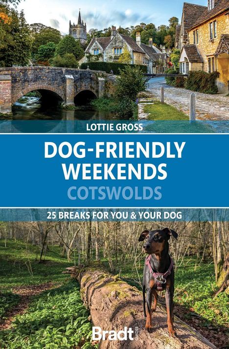 „Lottie Gross: Dog-Friendly Weekends Cotswolds. 25 Breaks for You & Your Dog.“ Malerische Landschaft mit Dorf und Hund.