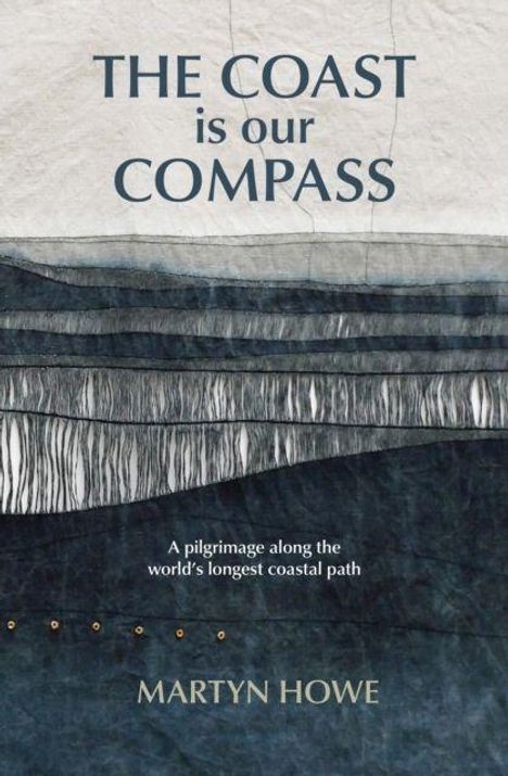 "THE COAST is our COMPASS" steht oben. Darunter: "A pilgrimage along the world's longest coastal path." Name: Martyn Howe. Meer und Küstenillustration.